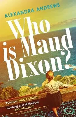 Alexandra Andrews: Who is Maud Dixon?: a wickedly twisty thriller with a character you'll never forget [2022] paperback